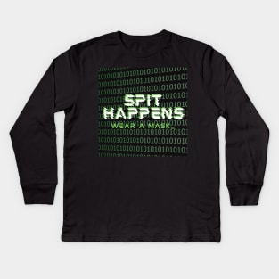 Spit Happens Wear A Mask Kids Long Sleeve T-Shirt